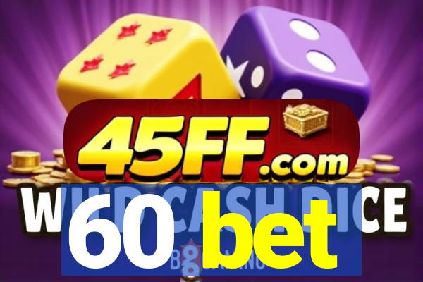 60 bet
